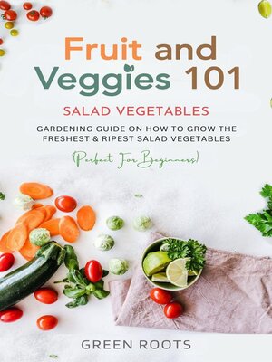 cover image of Fruit and Veggies 101--Salad Vegetables